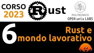 Corso Rust 2023 - (6/6) Rust in ambiente lavorativo