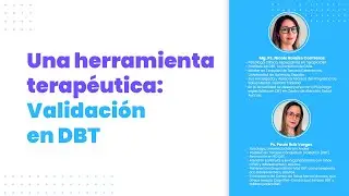 Una herramienta terapéutica: Validación en DBT