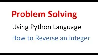How to Reverse an Integer in Python using While Loop | Python Basics in VS Code