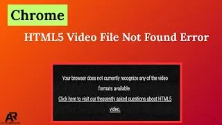 Chrome Fix: HTML5 Video File Not Found Error (2026 Guide)