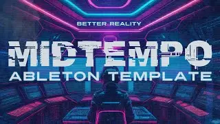 Midtempo / Cyberpunk Ableton Template 