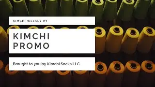 Kimchi Weekly #7 Promo Video