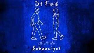 Dil Fanah feat.Joel Jose | (Official Lyrical Video) | Udbhav Sharma | Ruhaaniyat