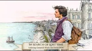 Cozy Classical BGM : In Search of Lost Time |  in Fauré Style for Relaxation and Concentration