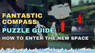 Fantastic Compass Puzzle Guide [How to Enter the New Space] | 