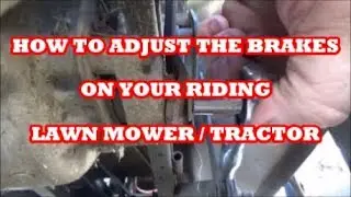 HOW TO ADJUST THE BRAKES ON PRETTY MUCH ANY RIDING LAWN MOWER WITH A GEAR DRIVE TRANSAXLE