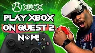 Play Xbox On Quest 2 Now!