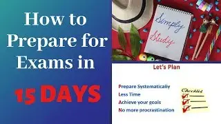 How to Prepare for exam in 15 Days | Success Mantra | Exam Planning