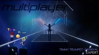 [Beat Saber Multiplayer] Timmy Trumpet - Carnival [Expert]
