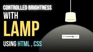 Controlled brightness in a Lamp using HTML & CSS || Code With Developer.