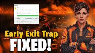 HOW TO FIX Early Exit Trap Error FIX 2026 ✅