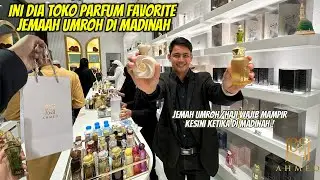 INI TOKO PARFUM YANG DI CARI JEMAAH DI MADINAH, AHMED PARFUM CABANG TERBARU DEPAN MASJID NABAWI