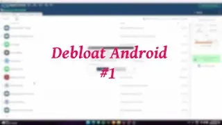 Debloat Android SENZA ROOT #1