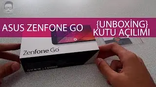 ASUS Zenfone GO - Kutu Açılışı (Unboxing)