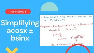 Simplifying acosx +- bsinx (Edexcel IAL P3 4.5).