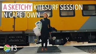 A Sketchy Kitesurf session in Cape Town