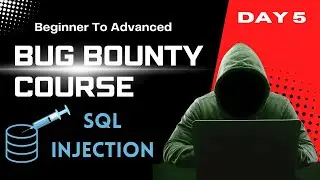 [Day-5] SQL Injection - Mastering Bug Bounty Hunting