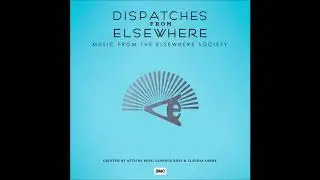 Atticus Ross -  Dispatches from Elsewhere - Music from the Elsewhere Society