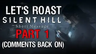 Let's Roast-Play Silent Hill: The Short Message - PART 1