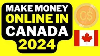🇨🇦 Make Money Online in Canada - 2024 | How to Earn Money Online in Canada