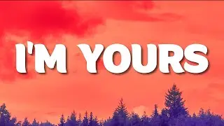 Jason Mraz - I'm Yours (Lyrics)