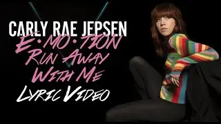Carly Rae Jepsen - Run Away With Me [LYRIC VIDEO]