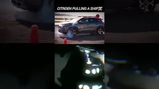 🥶Citroen Trying To pull a ship ☠️and pulled it💀 