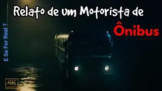 As experiências mais macabras de um motorista de ônibus em suas viagens!