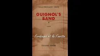 Ferdinand et la Finette  -  Guignol's band - Louis-Ferdinand CÉLINE