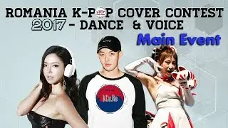 Romania K POP Cover Contest 2017 Dance&Voice - Main Event