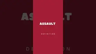 Assault | Definition