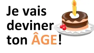 La magie folle: Je vais deviner ton âge!!!