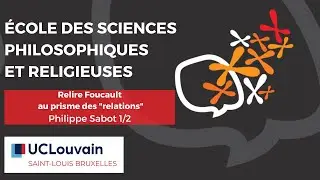 Relire Foucault au prisme des "relations" - Philippe Sabot 1/2