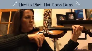 Learn To Play Hot Cross Buns On The Violin on the E String