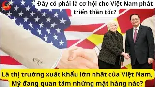 Là thị trường XK lớn nhất của VN,Mỹ quan tâm những mặt hàng nào, kinh tế liệu có ấm lên vào cuối năm