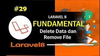 #29 Delete Data dan Remove File Image | Laravel Fundamental