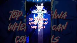 Top 4 Manhwa Where MC Can Copy Skills/Talents 🔥 