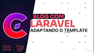Blog com Laravel#02 - Adaptando o template para o Laravel
