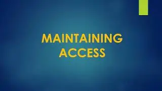 What does a hacker do: Phase 4  Maintaining Access