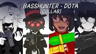 BASSHUNTER - DOTA//[4 PERSON COLLAB]