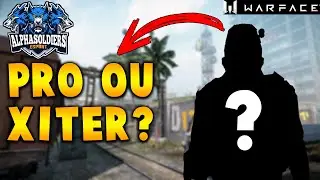 WARFACE - PRO OU XITER????