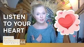 Choose love: how to listen to your heart (BKI 44)