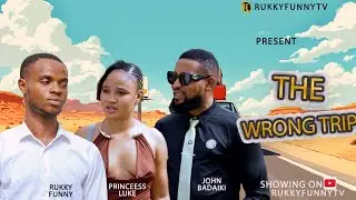 THE WRONG TRIP - Rukkyfunny x Johnbadaiki 