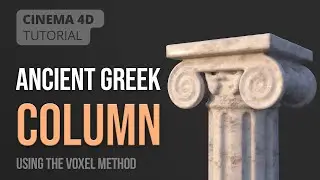 Cinema 4d Tutorial: Ancient Greek column by using voxels