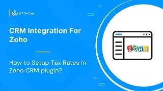 CRM Integration For Zoho Tutorial 2025 | How to Setup Tax Rates In Zoho CRM plugin?