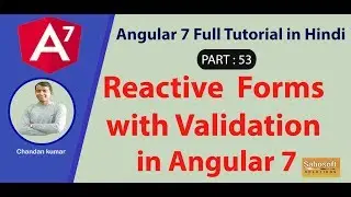 Reactive  Forms with Validation in Angular 7 : Part 53 -Angular 7 Full Tutorial in Hindi