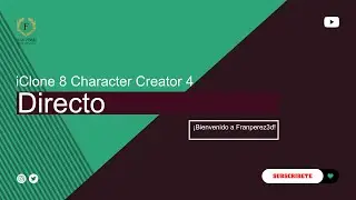 Explorando iClone 8 y Character Creator 4 en Directo con Franperez3d