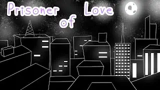 Prisoner of Love || W.A.R. Animatic