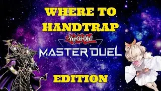 WHERE TO HANDTRAP | GUIDE | MASTER DUEL EDITION