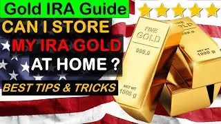 Gold IRA Home Storage: Can I store my gold IRA at home? 